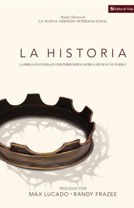 La Historia NVI:La Biblia en un relato ininterrumpido acerca de Dios y su pueblo