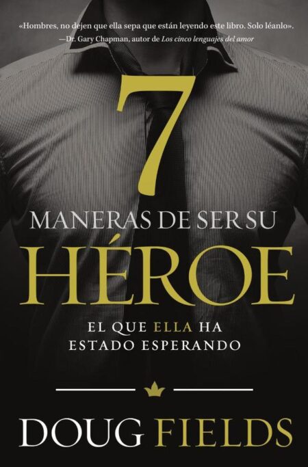 Siete maneras de ser su héroe:El que ella ha estado esperando