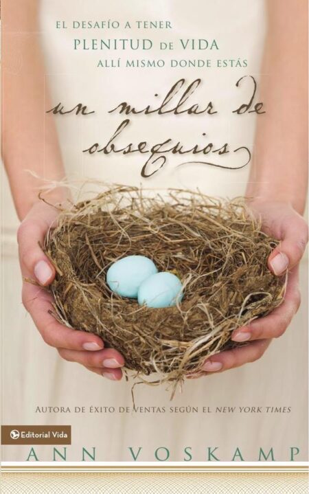 Un millar de obsequios:El desafío a tener plenitud de vida allí mismo donde estás