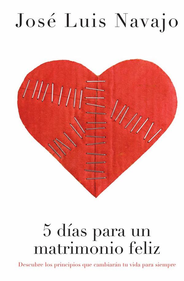 5 días para un matrimonio feliz:Descubre los principios que cambiarán tu vida para siempre