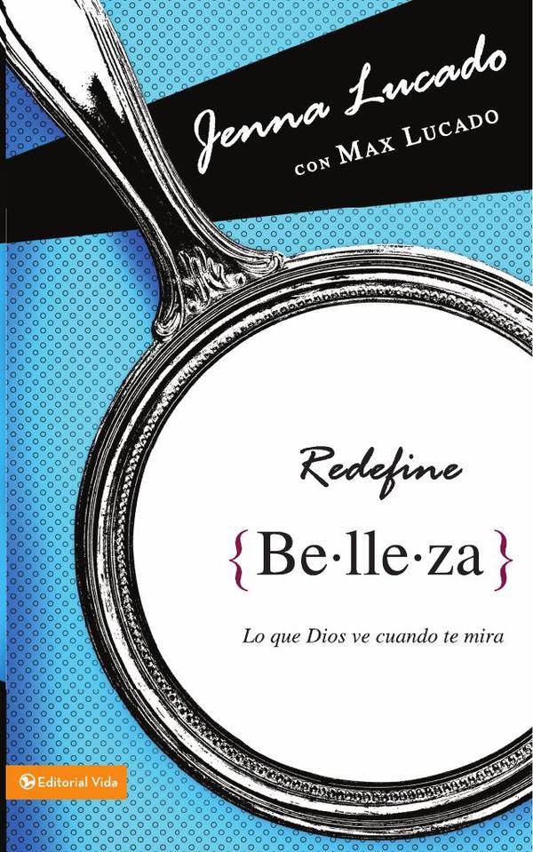 Redefine belleza:Lo que Dios ve cuando te mira