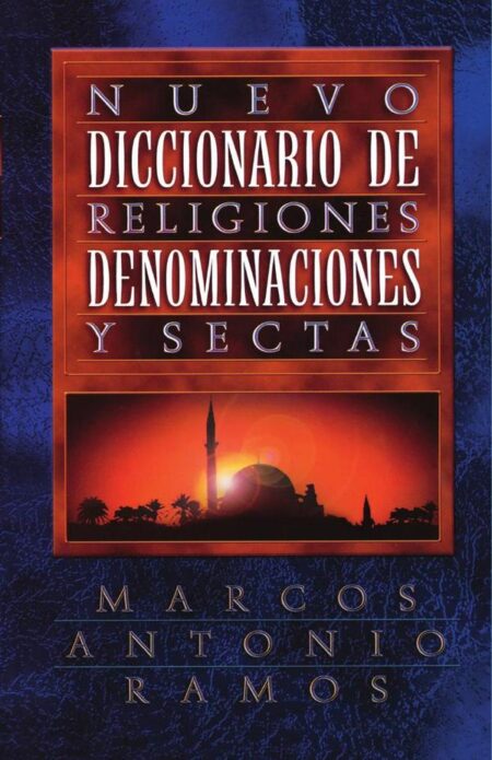Nuevo diccionario de religiones, denominaciones y sectas