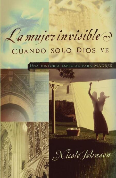 La mujer invisible:Una historia especial para madres