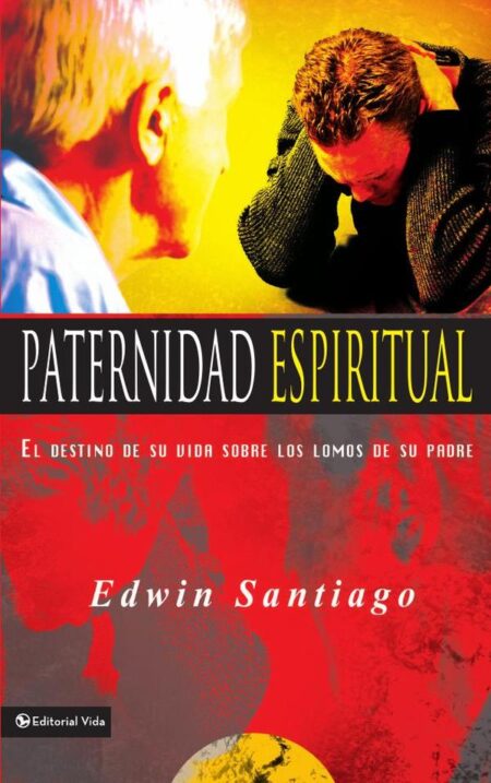 Paternidad espiritual:El destino de su vida sobre los lomos de su padre