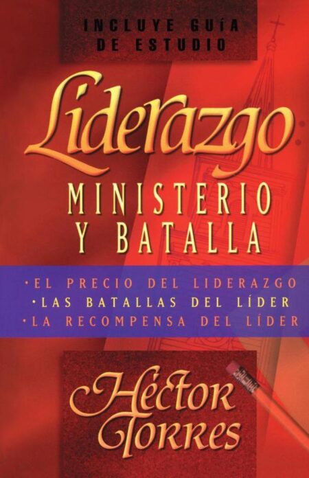 Liderazgo: Ministerio y batalla