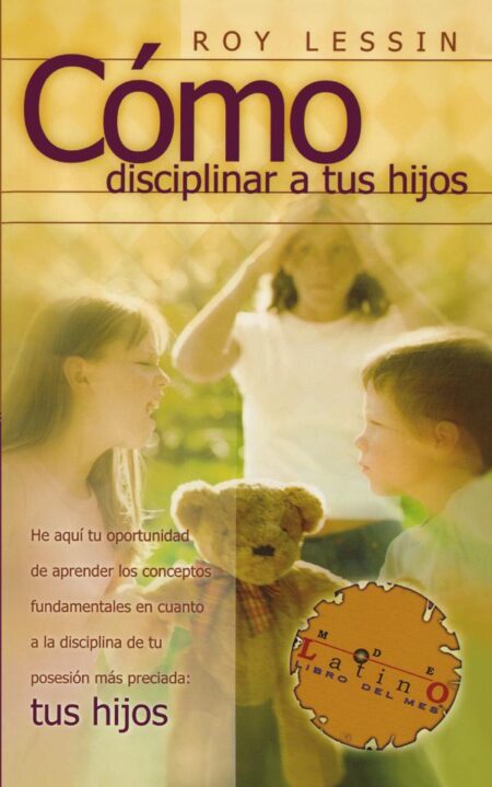 Cómo disciplinar a tus hijos