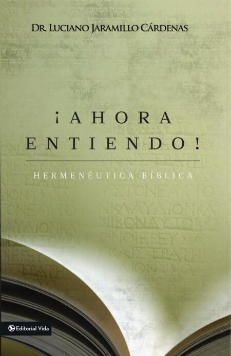 ¡Ahora entiendo! Hermenéutica bíblica:Diferentes sentidos de las Escrituras