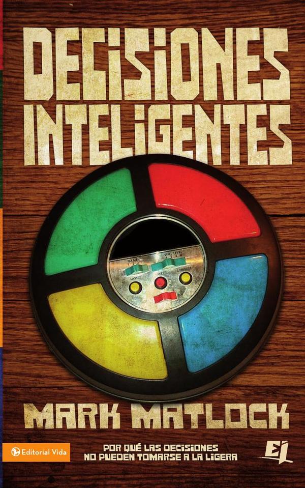 Decisiones inteligentes:Por que las decisiones no pueden tomarse a la ligera