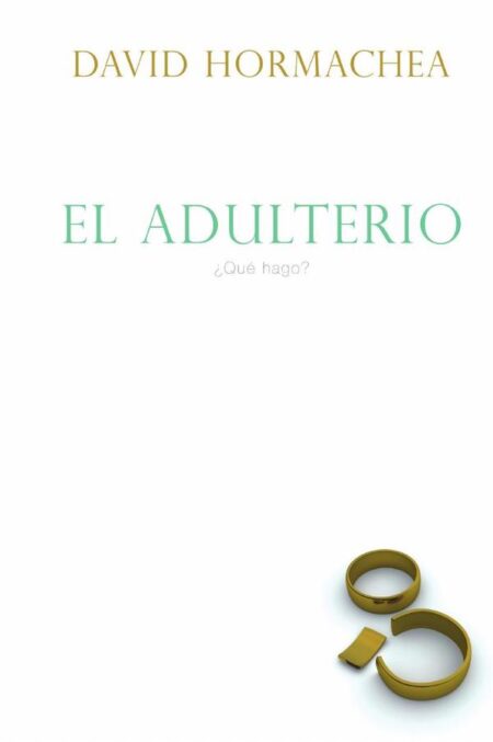 El adulterio:¿Qué hago?