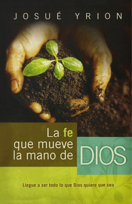 La fe que mueve la mano de Dios