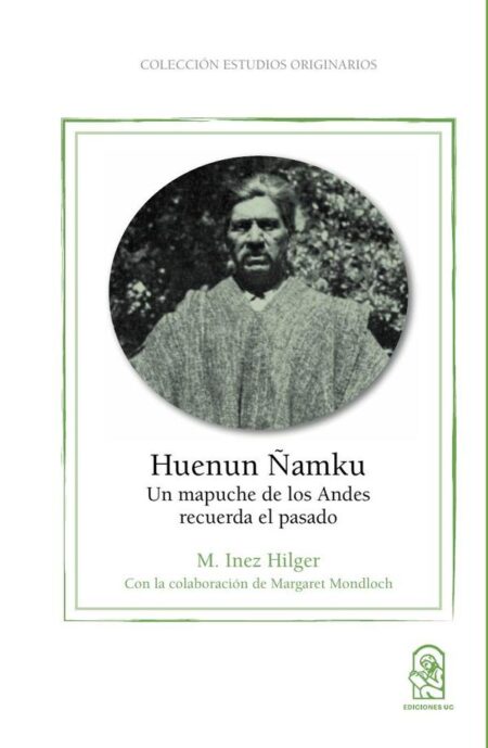 Huenun Ñamku:Un mapuche de los Andes recuerda el pasado