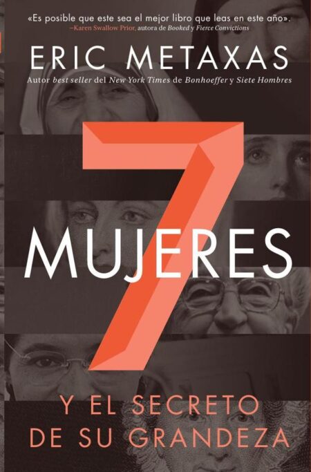 Siete mujeres:Y el secreto de su grandeza