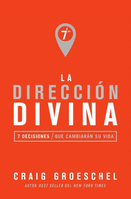 La dirección divina:7 decisiones que cambiarán tu vida