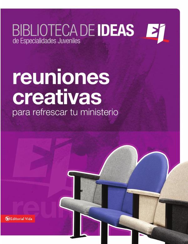 Biblioteca de ideas: Reuniones:Creativas, lecciones biblicas e ideas para adorar
