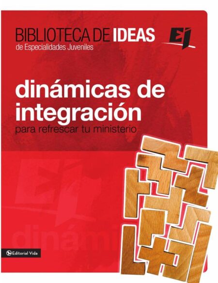 Biblioteca de ideas: Dinámicas de integración:Para refrescar tu ministerio
