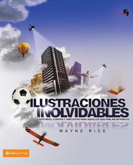 Ilustraciones inolvidables:Historias, cuentos y anécdotas para aquellos que hablan en público