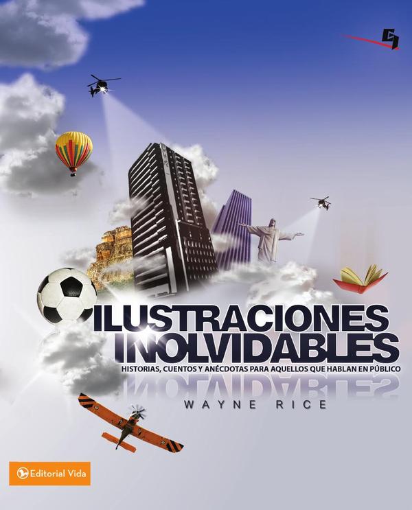 Ilustraciones inolvidables:Historias, cuentos y anécdotas para aquellos que hablan en público