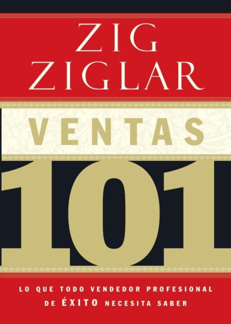 Ventas 101:Lo que todo vendedor profesional de éxito necesita saber
