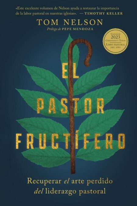 El pastor fructífero:Recuperar el arte perdido del liderazgo pastoral