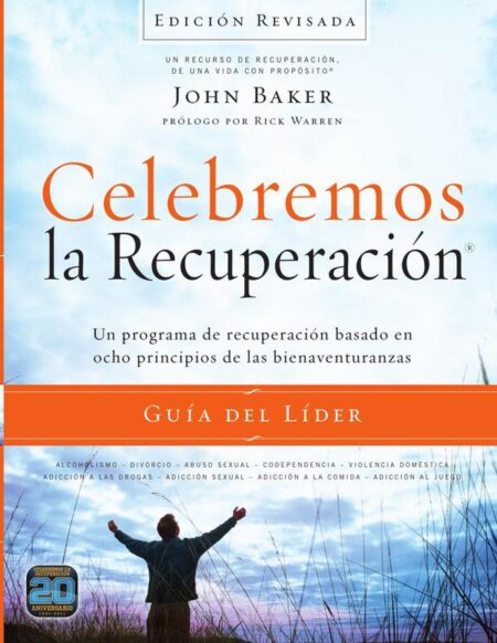 Celebremos la recuperación Guía del líder - Edición Revisada:Un programa de recuperación basado en ocho principios de las bienaventuranzas