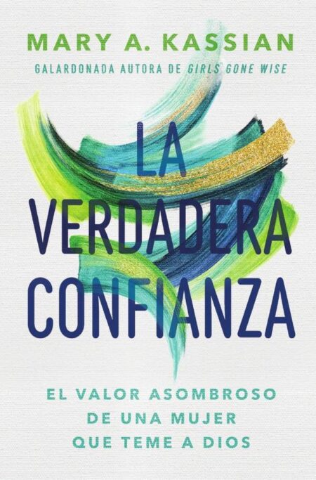 La verdadera confianza:El valor asombroso de una mujer que teme a Dios