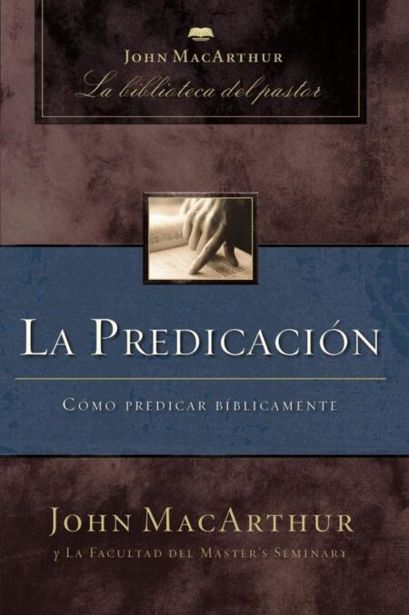 La predicación:Cómo predicar bíblicamente