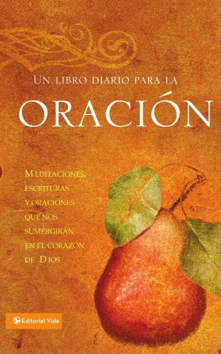 Un libro diario para la oración:Meditaciones, escrituras y oraciones que nos sumergirán en el corazón de Dios