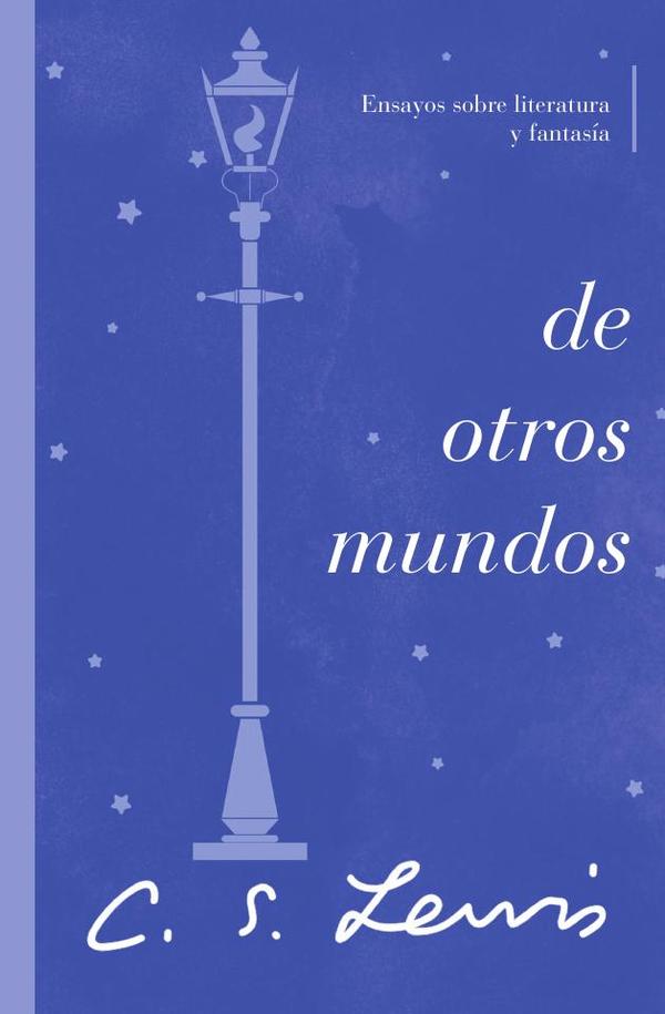 De otros mundos:Ensayos sobre literatura y fantasía