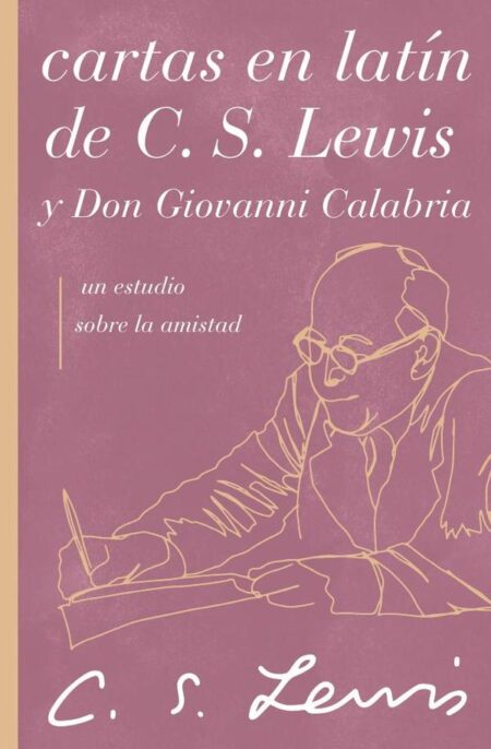 Cartas en latín de C. S. Lewis y Don Giovanni Calabria:Un estudio sobre la amistad