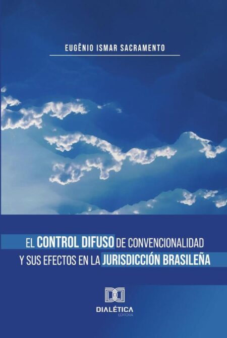 El Control Difuso de Convencionalidad y sus Efectos en la Jurisdicción Brasileña