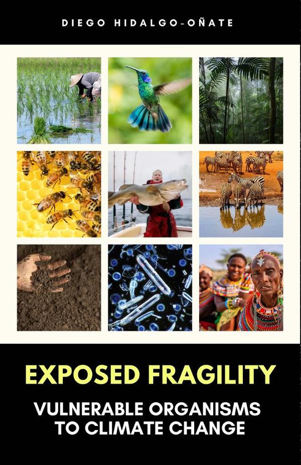 Exposed Fragility. Vulnerable Organisms to Climate Change.