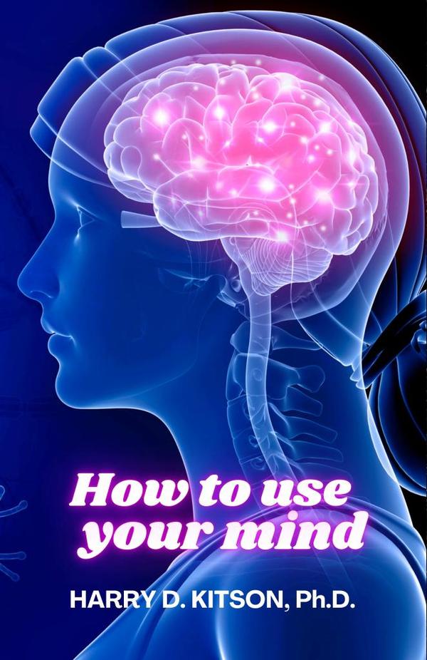 How to Use your Mind