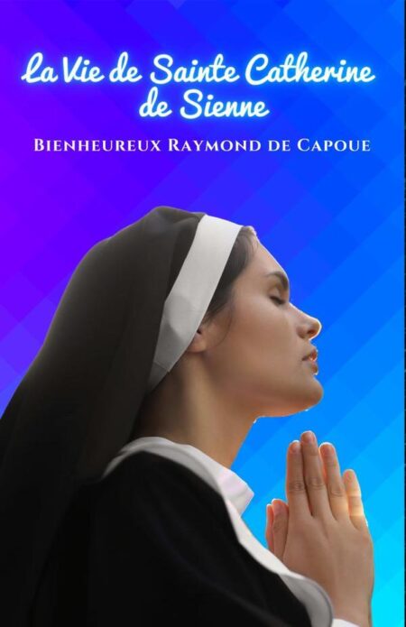 La Vie de Sainte Catherine de Sienne