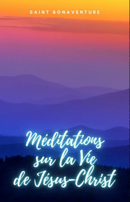 Méditations sur la Vie de Jésus-Christ