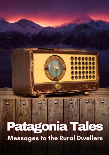 Patagonia Tales: Messages to the Rural Dwellers