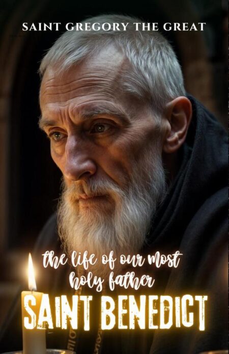 The life of our Most Holy Father Saint Benedict