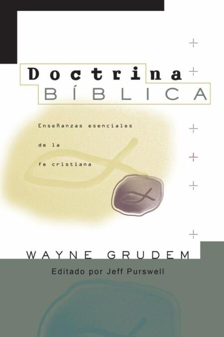 Doctrina Bíblica:Enseñanzas esenciales de la fe cristiana