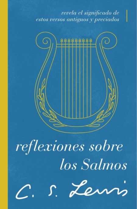 Reflexiones sobre los Salmos:Revela el significado de estos versos antiguos y preciados