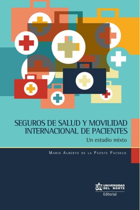 Seguros de salud y movilidad internacional de pacientes:Un estudio mixto