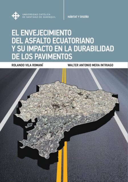 El envejecimiento del asfalto ecuatoriano y su impacto en la durabilidad de los pavimentos