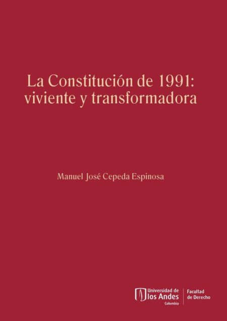 La Constitución de 1991:Viviente y transformadora