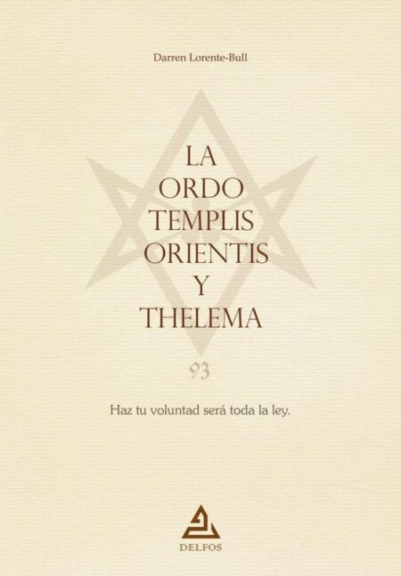 La Ordo Templis Orientis y Thelema:Haz tu voluntad será toda la ley