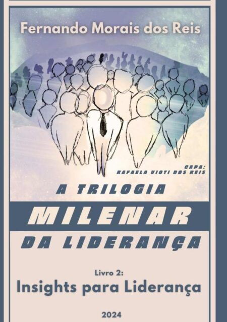 A Trilogia Milenar Da Liderança | Livro 2:Insights para Liderança