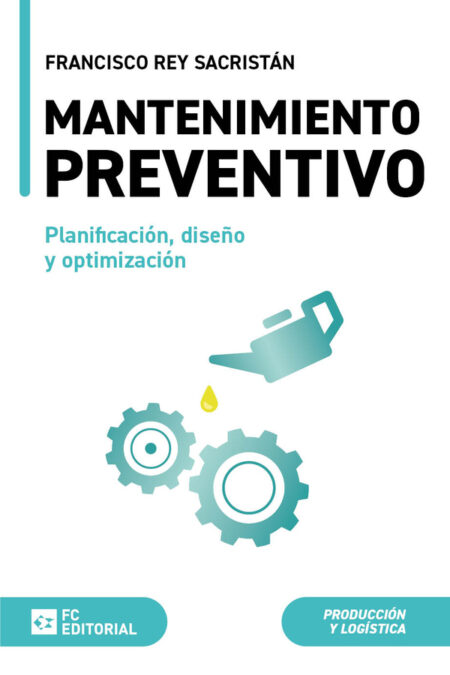 Mantenimiento preventivo. Planificación, diseño y optimización