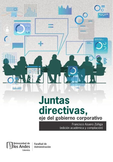 Juntas directivas:eje del gobierno corporativo
