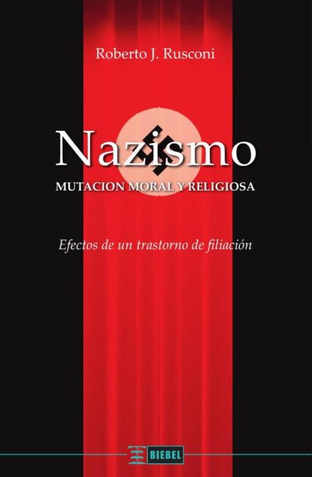 Nazismo:Mutación moral y religiosa. Efectos de un trastorno de filiación.