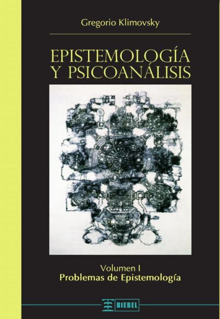 Epistemología y psicoanálisis Vol. I:Problemas de Epistemología