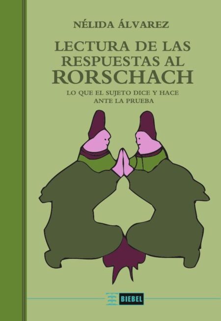 Lectura de las respuestas al Rorschach:Lo que el sujeto dice y hace ante la prueba