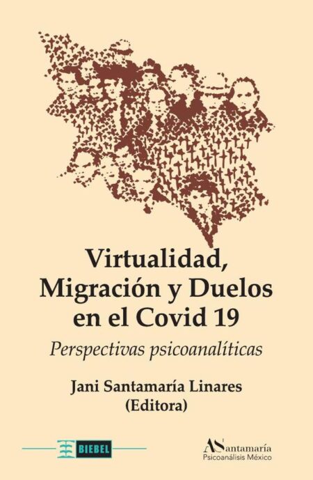 Virtualidad, migración y duelos en el Covid 19:Perspectivas psicoanalíticas