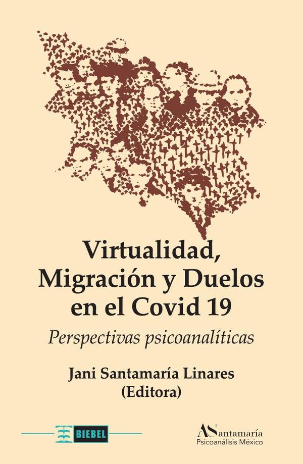 Virtualidad, migración y duelos en el Covid 19:Perspectivas psicoanalíticas